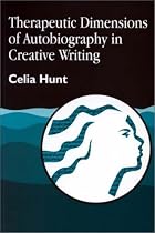 Therapeutic Dimensions of Autobiography in Creative Writing