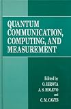Quantum Communication, Computing, and Measurement (NATO Asi Series)
