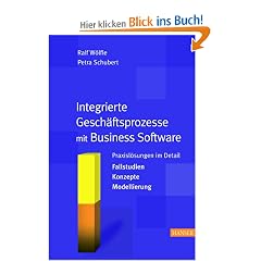 Integrierte Gesch�ftsprozesse mit Business Software: Praxisl�sungen im Detail