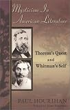 Mysticism in American Literature: Thoreau`s Quest and Whitman`s Self