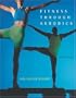 Fitness through Aerobics (6th Edition)