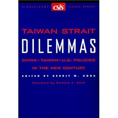 Taiwan Strait Dilemmas: China-Taiwan-U.S. Policies in the New Century (Significant Issues Series)