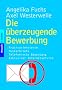 Die �berzeugende Bewerbung: � Praxisorientierte Musterbriefe � Telefonische Bewerbung � Exklusiver Internetservice