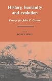 History, Humanity, And Evolution : Essays For John C. Greene
