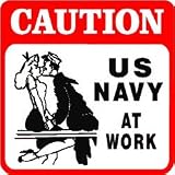 CAUTION: US NAVY AT WORK joke sailor sign