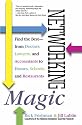 Networking Magic: Find the Best - From Doctors, Lawyers and Accountants to Homes, Schools and Restaurants