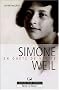 Simone Weil en qu�te de v�rit� : Texte int�gral de son Autobiographie spirituelle pr�sent� et analys�