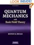 Quantum Mechanics with Basic Field Theory