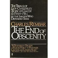 The End of Obscenity: The Trials of Lady Chatterley, Tropic of Cancer and Fanny Hill