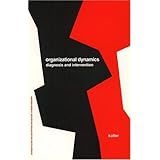 Organizational Dynamics: Diagnosis and Intervention (Prentice Hall Organizational Development Series)