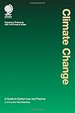 Climate change : a guide to carbon law and practice