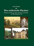 Das schlesische Elysium: Burgen, Schl...