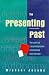 Presenting Past: Core of Psychodynamic Counselling and Therapy