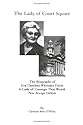 The Lady of Court Square The Biography of Eva Caroline Whitaker Davis A Lady of Courage That Would Not Accept Defeat