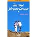 Ton corps fait pour l'amour