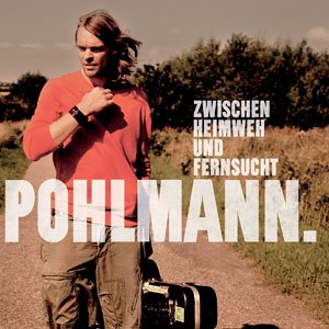 Pohlmann - Zwischen Heimweh und Fernsucht - Zortam Music