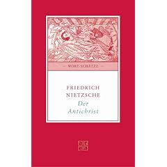 Der Antichrist. Versuch einer Kritik des Christentums