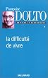 La difficult� de vivre