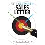 The Ultimate Sales Letter: Attract New Customers, Get Face Time, Boost Your Sales