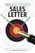 The Ultimate Sales Letter: Attract New Customers, Get Face Time, Boost Your Sales
