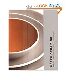 Heath Ceramics: The Complexity of Simplicity by Amos Klausner, Catherine Bailey, and Robin Petravic