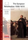 European Reformation: 1500-1610 (Heinemann Advanced History): 1500-55