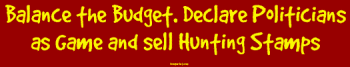 Cover image : Balance the Budget. Declare Politicians as Game and sell Hunting Stamps MINIATURE Sti