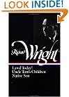 Richard Wright : Early Works : Lawd Today! / Uncle Tom's Children / Native Son (Library of America)