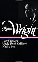 Richard Wright : Early Works : Lawd Today! / Uncle Tom's Children / Native Son (Library of America)