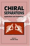 Chiral Separations: Applications and Technology (ACS Professional Reference Books)