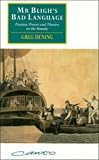 Mr Bligh's Bad Language: Passion, Power and Theatre on the Bounty (Canto original series)
