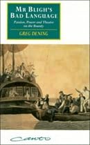 Mr Bligh's Bad Language: Passion, Power and Theatre on the Bounty (Canto Original): Passion, Power and Theatre on the Bounty (Canto original series)
