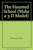 The haunted school : an activity book packed full with games puzzles and things to make and do