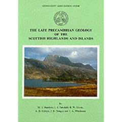 The Late Precambrian Geology of the Scottish Higlands and Islands: No. 44: Geologists' Association Guide: No. 44 (Geologists' Association Guide)