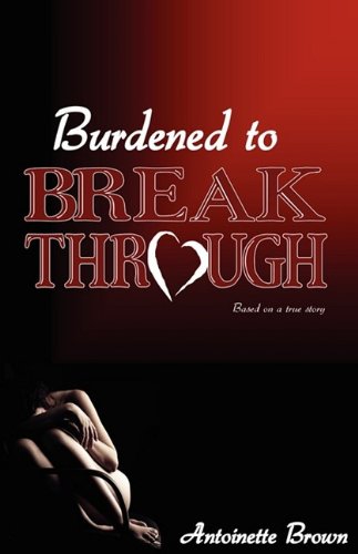 Burdened To Breakthrough