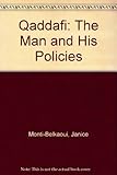 Qaddafi : the man and his policies