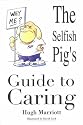The Selfish Pig's Guide to Caring
