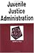 Juvenile Justice Administration in a Nutshell (Nutshell Series)