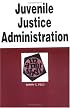 Juvenile Justice Administration in a Nutshell (Nutshell Series)