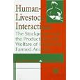 Human-Livestock Interactions: The Stockperson and the Productivity and Welfare of Intensively Farmed Animals (Cabi... by Paul H. Hemsworth and Grahame J. Coleman
