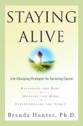 Staying Alive: Life-Changing Strategies for Surviving Cancer