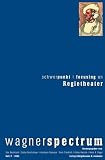wagnerspectrum 2/2005: Schwerpunkt / focusing on: Regietheater - 
