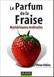 Le parfum de la fraise : Mystérieuses molécules