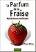 Le parfum de la fraise : Mystérieuses molécules