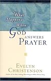 What Happens When God Answers Prayer