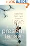 Love in the Present Tense