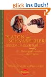Platon und Schnabeltier gehen in eine Bar...: Philosophie verstehen durch Witze