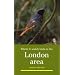 Where to Watch Birds in the London Area (Where to Watch Birds)