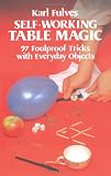 Self-Working Table Magic: 97 Foolproof Tricks with Everyday Objects (Dover Magic Books)