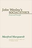 John Wesleys Social Ethics